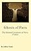 Ghosts of Paris: The Haunted Locations of Paris, France