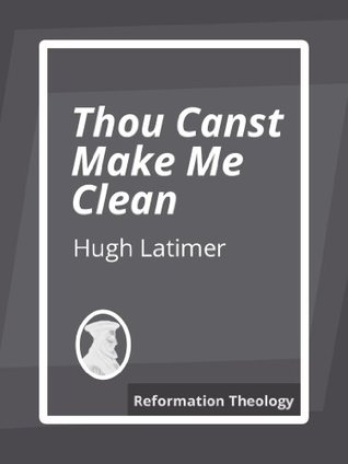 Thou Canst Make Me Clean