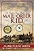 Mail-Order Kid: An Orphan T...