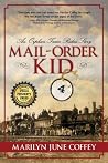 Mail-Order Kid: A...