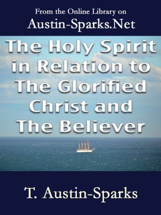 The Holy Spirit in Relation to The Glorified Christ and The Believer