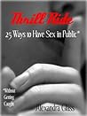 Thrill Ride: 25 Ways to Have Sex In Public Without Getting Caught