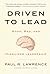 Driven to Lead: Good, Bad, and Misguided Leadership (J-B Warren Bennis Series Book 168)