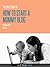 The Best Book On How To Start A Mommy Blog