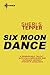 Six Moon Dance