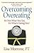 Overcoming Overeating: It's...