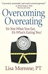 Overcoming Overeating: It's Not What You Eat, It's What's Eating You! Overcoming Overeating: It's Not What You Eat, It's What's Eating You!