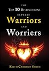 The Top 10 Distinctions Between Warriors and Worriers Book cover for The Top 10 Distinctions Between Warriors and Worriers