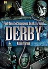 Foul Deeds & Suspicious Deaths Around Derby