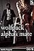 Wolfpack Alpha's Mate (Wolfpack's Lust, #2)
