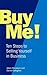 Buy Me!: 10 Steps to Sellin...