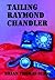 Tailing Raymond Chandler: A Christine Lash Mystery