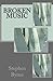 Broken Music by Stephen Byrne