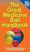 The Great Medicine Ball Handbook (The Great Handbook Series 1)