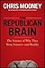 The Republican Brain: The Science of Why They Deny Science--and Reality