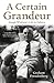 A Certain Grandeur