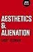 Aesthetics & Alienation