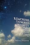 Reaching Toward Infinity: What Your Aura Really Is Reaching Toward Infinity: What Your Aura Really Is