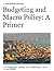 Budgeting and Macro Policy: A Primer