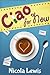 Ciao For Now by Nicola Lewis