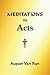 Meditations in Acts by August Van Ryn