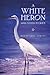 A White Heron and Other Stories by Sarah Orne Jewett
