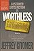 Customer Satisfaction is Worthless Customer Loyalty is Priceless by Jeffrey Gitomer