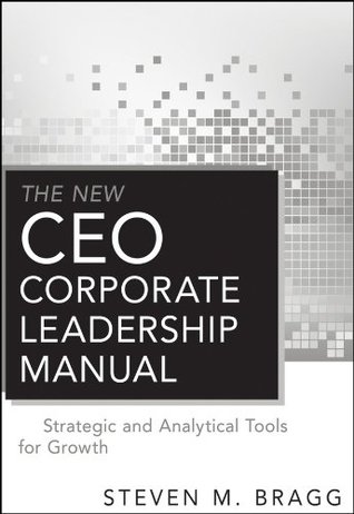 The New CEO Corporate Leadership Manual: Strategic and Analytical Tools for Growth (Kindle Edition)