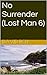No Surrender (Lost Man 6) by David Roy
