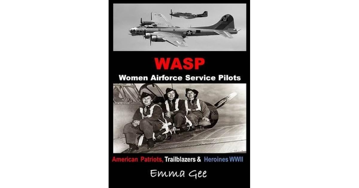 WASP-Women Airforce Service Pilots by Emma Gee