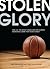 Stolen Glory: The U.S., the Soviet Union, and the Olympic Basketball Game That Never Ended