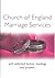 Church of England Marriage Services with selected hymns, readings and prayers
