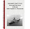 US NAVY FACT FILE Aircraft Carriers CVB-42: USS Franklin D. Roosevelt US NAVY FACT FILE Aircraft Carriers CVB-42: USS Franklin D. Roosevelt