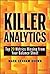 Killer Analytics: Top 20 Metrics Missing from your Balance Sheet (Wiley and SAS Business Series)