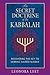 The Secret Doctrine of the Kabbalah: Recovering the Key to Hebraic Sacred Science