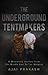 The Underground Tentmakers