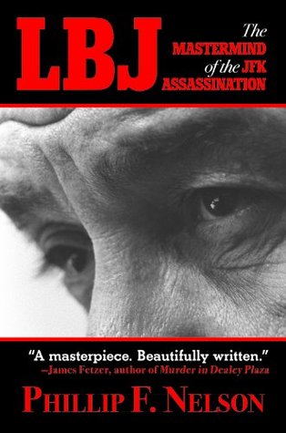 LBJ: The Mastermind of The JFK Assassination (Kindle Edition)