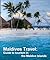 Maldives Travel: Guide to tourism in the Maldive Islands