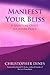 Manifest Your Bliss: A Spir...