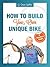 How to Build Your Own Unique Bike