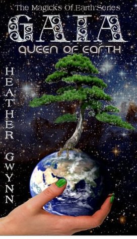 Gaia, Queen of Earth (The Magicks of Earth)
