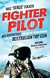 Fighter Pilot: Mis-Adventures beyond the sound barrier with an Australian Top Gun Book cover for Fighter Pilot: Mis-Adventures beyond the sound barrier with an Australian Top Gun