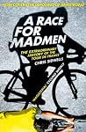 A Race for Madmen...