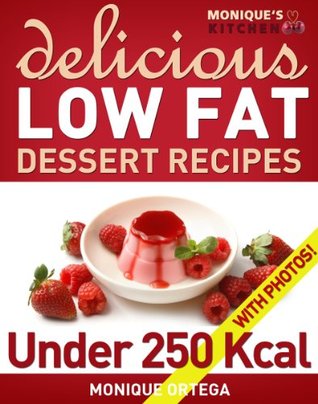 32 Delicious Low-Fat Dessert Recipes Under 250 Calories (Kindle Edition)