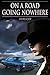 On A Road Going Nowhere by Jim Reader