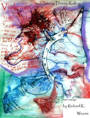 Violence and Sitting Danny Rolling - two essays (Cheap Stories, #8)