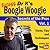 Boogie Woogie Dude: How To Play Amazing Boogie Woogie Piano