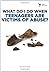 What Do I Do When Teenagers are Victims of Abuse?