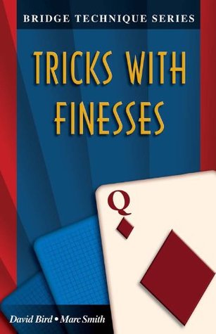 Tricks with Finesses (The Bridge Technique Series Book 12)