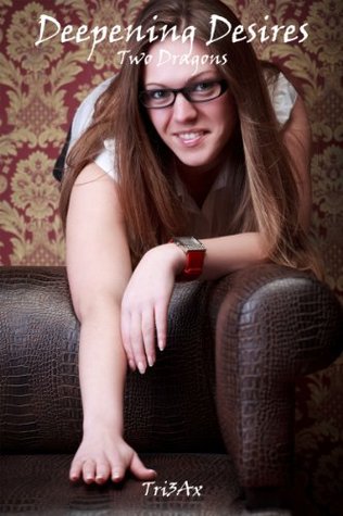 Deepening Desires - Two Dragons (Kindle Edition)